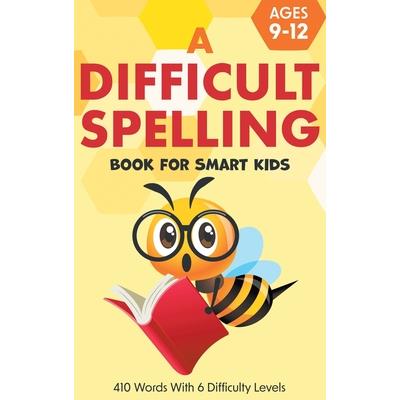 A Difficult Spelling Book For Smart Kids