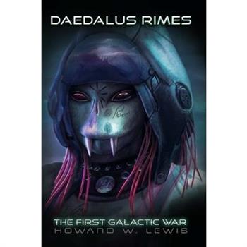 Daedalus Rimes - The First Galactic War