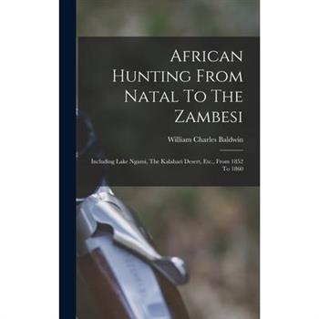 African Hunting From Natal To The Zambesi