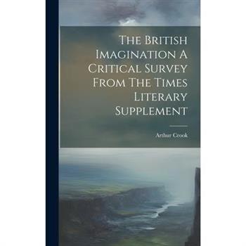 The British Imagination A Critical Survey From The Times Literary Supplement