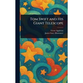 Tom Swift and His Giant Telescope
