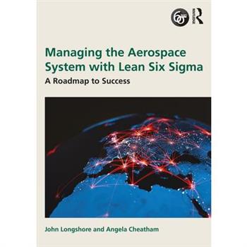Managing the Aerospace System with Lean Six Sigma