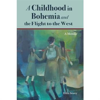 A Childhood in Bohemia and the Flight to the West