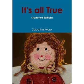 It's all True (Jammez Edition)