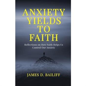 Anxiety Yields to Faith