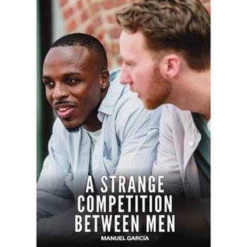 A Strange Competition between Men