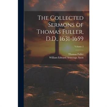 The Collected Sermons of Thomas Fuller, D.D., 1631-1659; Volume 2