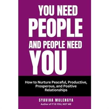 You Need People, and People Need You