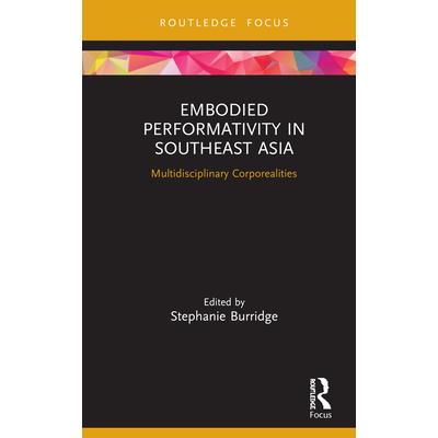 Embodied Performativity in Southeast Asia