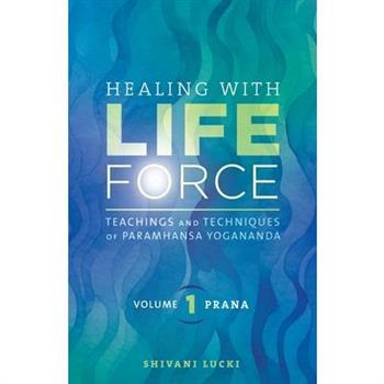 Healing with Life Force, Volume One - Prana