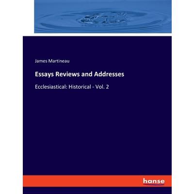 Essays Reviews and Addresses