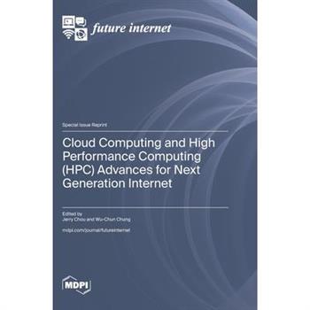 Cloud Computing and High Performance Computing (HPC) Advances for Next Generation Internet