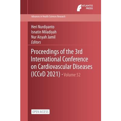 Proceedings of the 3rd International Conference on Cardiovascular Diseases (ICCvD 2021)