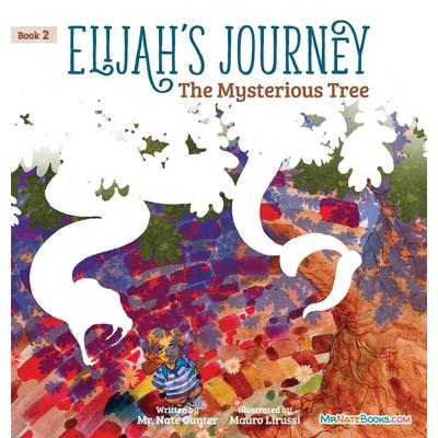 Elijah’s Journey Storybook 2, The Mysterious Tree