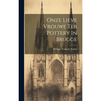 Onze Lieve Vrouwe Ter Pottery In Brugge