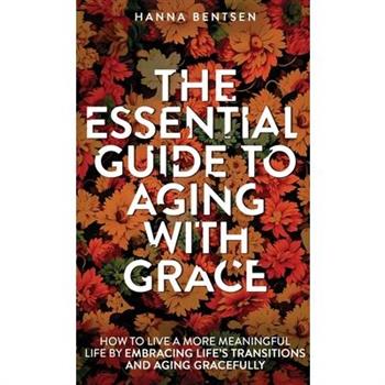 The Essential Guide to Aging With Grace