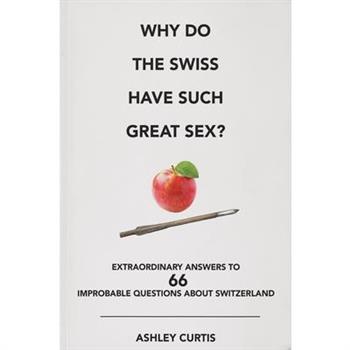 Why Do the Swiss Have Such Great Sex?