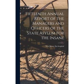 Fifteenth Annual Report of the Managers and Officers of the State Asylum for the Insane