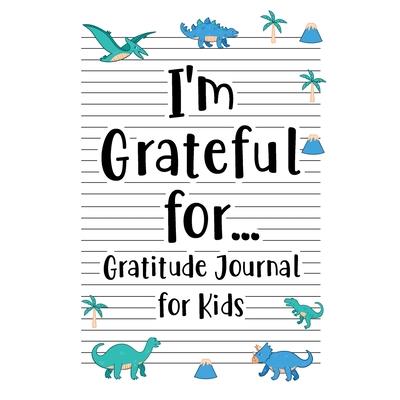 I’m Grateful for Gratitude Journal for Kids