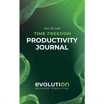 The 90 Day Time Freedom Productivity Planner