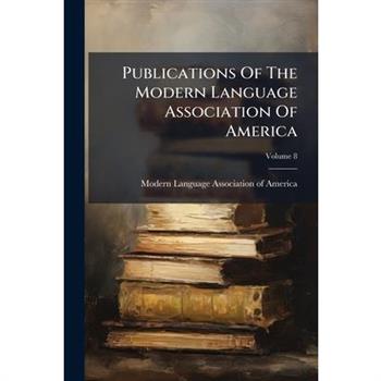 Publications Of The Modern Language Association Of America