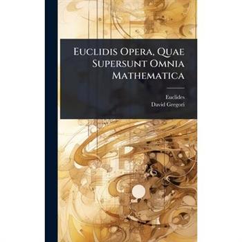 Euclidis Opera, Quae Supersunt Omnia Mathematica