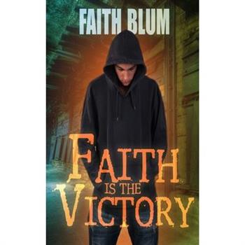 Faith is the Victory Faith is the Victory