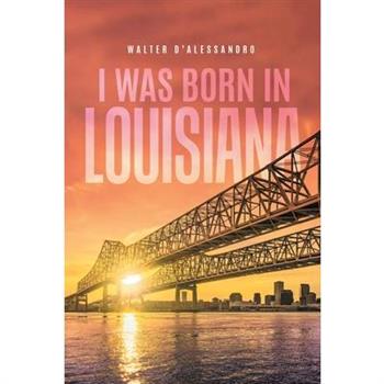 I was Born in Louisiana