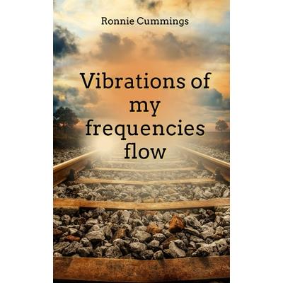 Vibrations of my frequencies flow