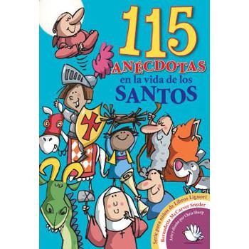 115 anecdotas en la vida de los santos / 115 anecdotes in the life of the saints