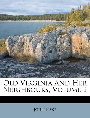 Old Virginia and Her Neighbours, Volume 2