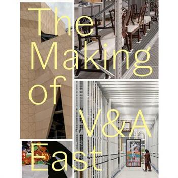 The Making of V&a East