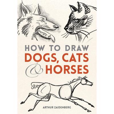 How to Draw Dogs, Cats & Horses