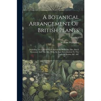 A Botanical Arrangement Of British Plants