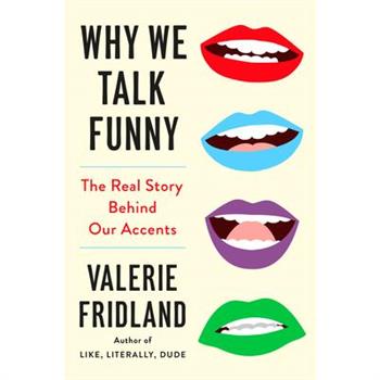 Why We Talk Funny