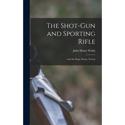 The Shot-Gun and Sporting Rifle