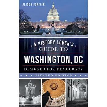 A History Lover's Guide to Washington, D.C.