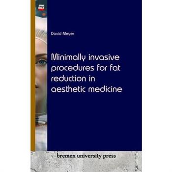 Minimally invasive procedures for fat reduction in aesthetic medicine