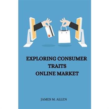 Exploring Consumer Traits Online Market