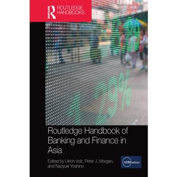 Routledge Handbook of Banking and Finance in Asia