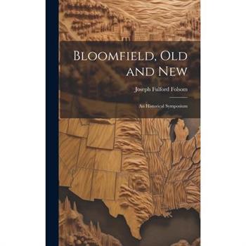 Bloomfield, old and New