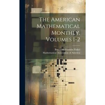 The American Mathematical Monthly, Volumes 1-2