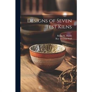 Designs of Seven Test Kilns