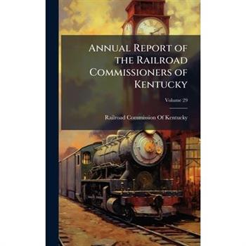 Annual Report of the Railroad Commissioners of Kentucky