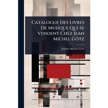 Catalogue Des Livres De Musique Qui Se Vendent Chez Jean Michel G繹tz