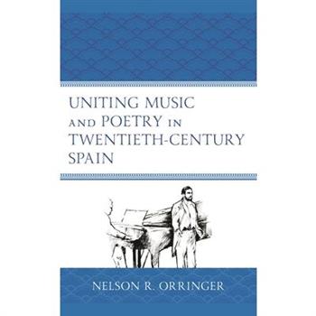 Uniting Music and Poetry in Twentieth-Century Spain