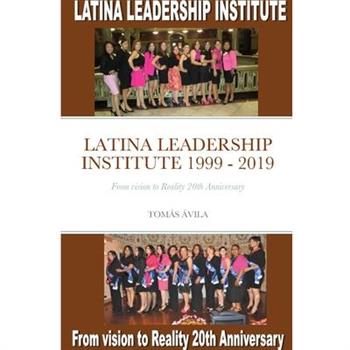 Latina Leadership Institute 1999 - 2019