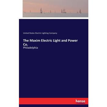 The Maxim Electric Light and Power Co.