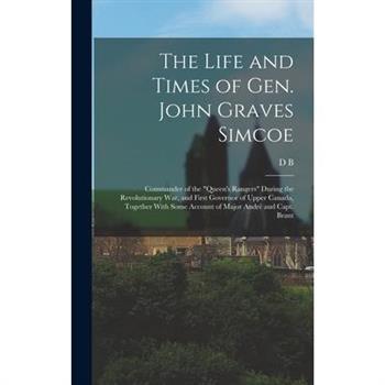 The Life and Times of Gen. John Graves Simcoe