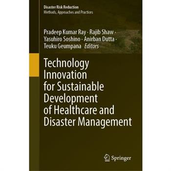 Technology Innovation for Sustainable Development of Healthcare and Disaster Management
